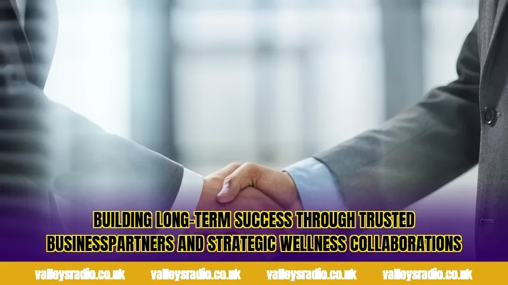 Building long-term success through trusted businesspartners and strategic wellness collaborations
